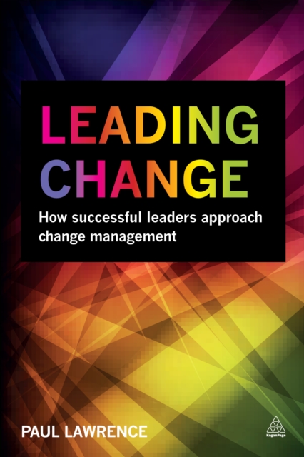 Leading Change : How Successful Leaders Approach Change Management, EPUB eBook