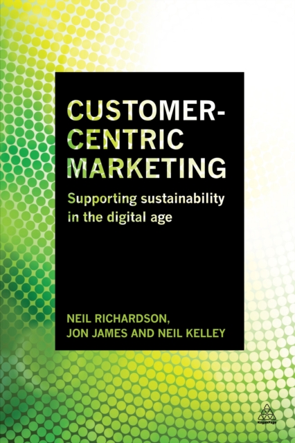 Customer-Centric Marketing : Supporting Sustainability in the Digital Age, EPUB eBook