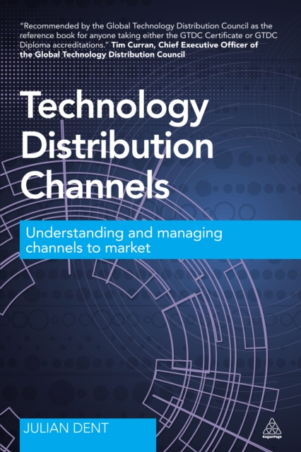 Technology Distribution Channels : Understanding and Managing Channels to Market, EPUB eBook