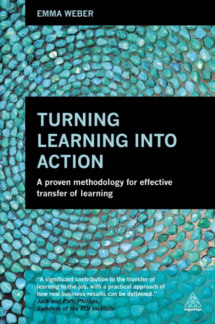 Turning Learning into Action : A Proven Methodology for Effective Transfer of Learning, EPUB eBook