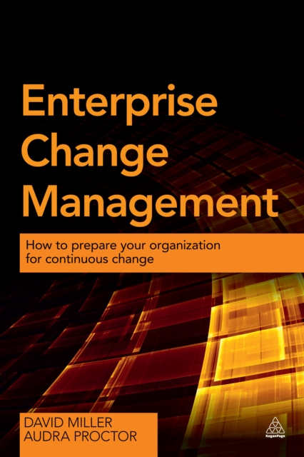 Enterprise Change Management : How to Prepare Your Organization for Continuous Change, EPUB eBook