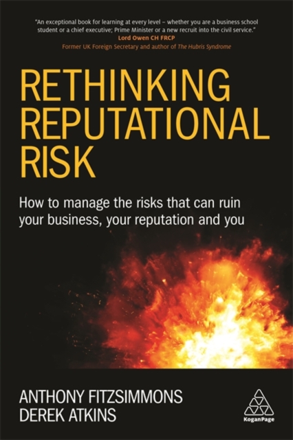Rethinking Reputational Risk : How to Manage the Risks that can Ruin Your Business, Your Reputation and You, Paperback / softback Book