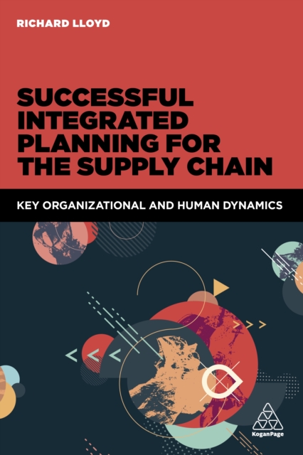 Successful Integrated Planning for the Supply Chain : Key Organizational and Human Dynamics, EPUB eBook