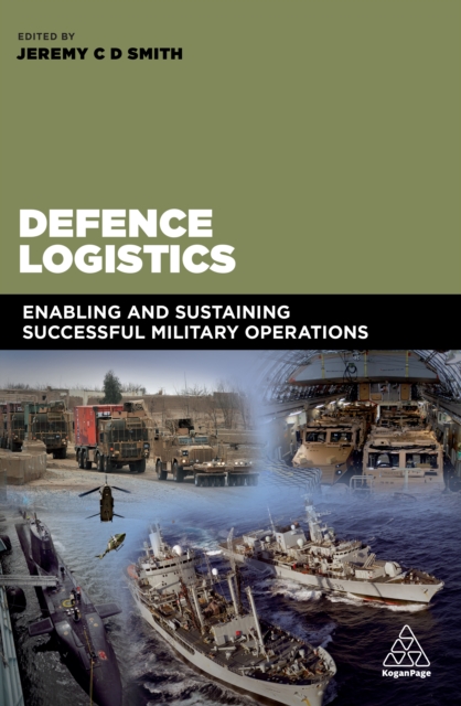 Defence Logistics : Enabling and Sustaining Successful Military Operations, EPUB eBook