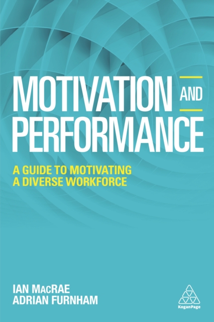 Motivation and Performance : A Guide to Motivating a Diverse Workforce, EPUB eBook