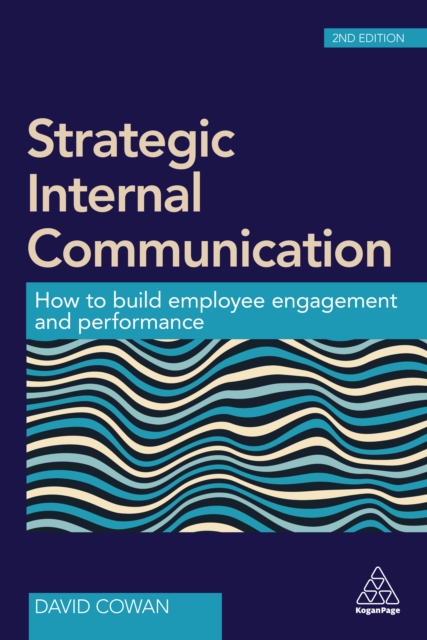 Strategic Internal Communication : How to Build Employee Engagement and Performance, EPUB eBook