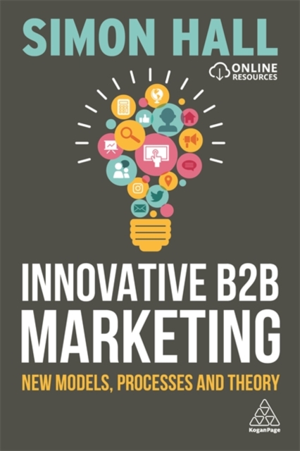 Innovative B2B Marketing : New Models, Processes and Theory, Paperback / softback Book