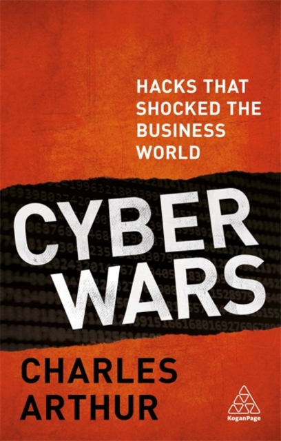 Cyber Wars : Hacks that Shocked the Business World, Paperback / softback Book