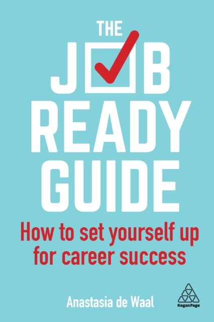 The Job-Ready Guide : How to Set Yourself Up for Career Success, EPUB eBook