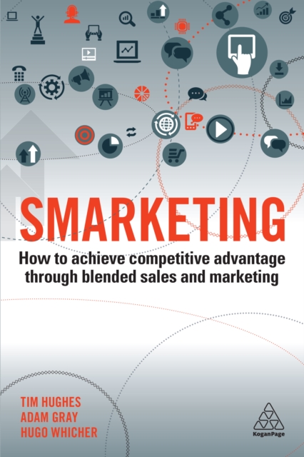 Smarketing : How to Achieve Competitive Advantage through Blended Sales and Marketing, EPUB eBook