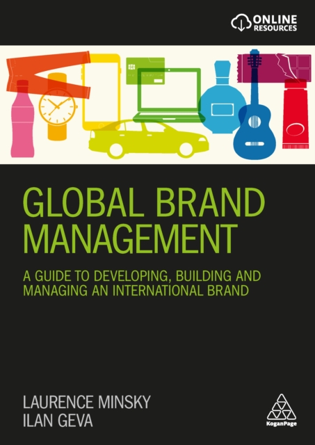 Global Brand Management : A Guide to Developing, Building & Managing an International Brand, EPUB eBook
