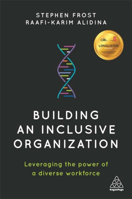 Building an Inclusive Organization : Leveraging the Power of a Diverse Workforce, Paperback / softback Book