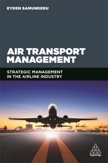 Air Transport Management : Strategic Management in the Airline Industry, Paperback / softback Book