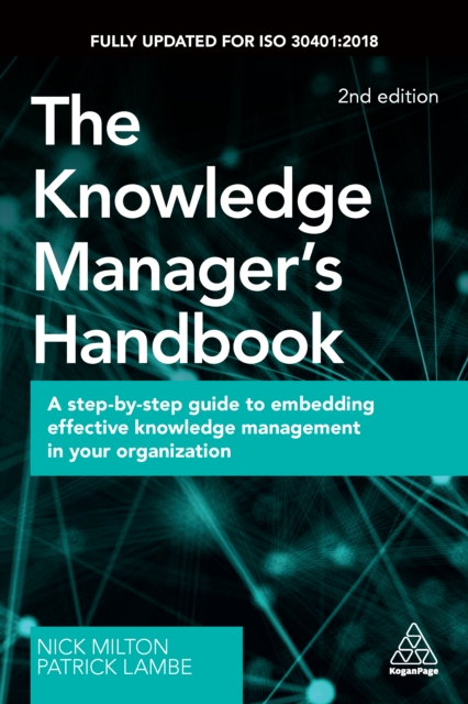 The Knowledge Manager's Handbook : A Step-by-Step Guide to Embedding Effective Knowledge Management in your Organization, EPUB eBook