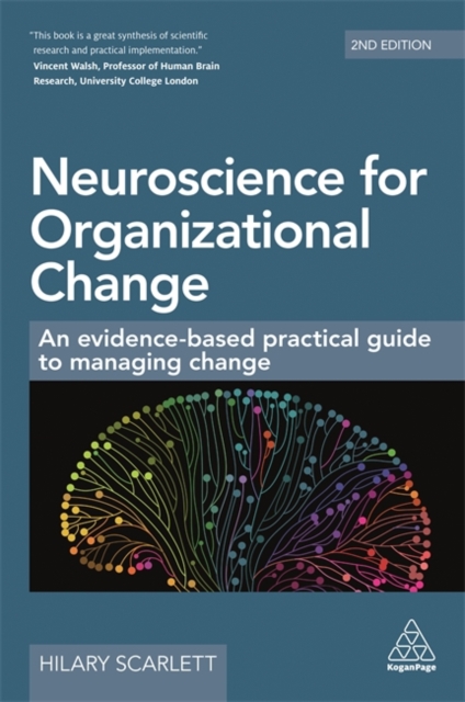 Neuroscience for Organizational Change : An Evidence-based Practical Guide to Managing Change, Paperback / softback Book