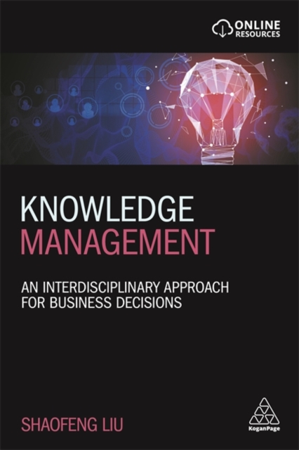 Knowledge Management : An Interdisciplinary Approach for Business Decisions, Paperback / softback Book