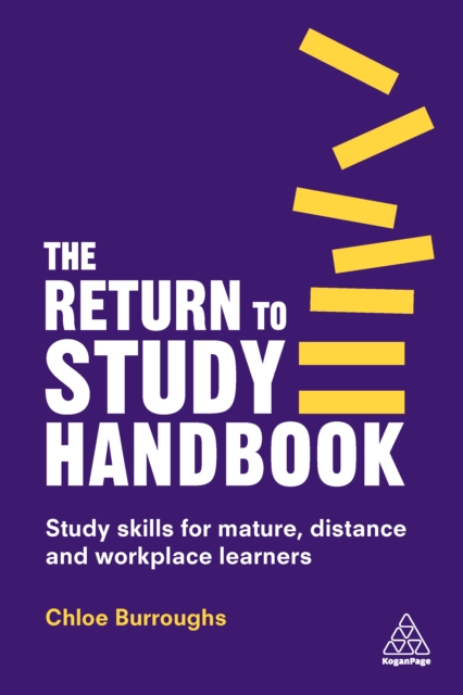 The Return to Study Handbook : Study Skills for Mature, Distance, and Workplace Learners, EPUB eBook