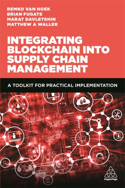 Integrating Blockchain into Supply Chain Management : A Toolkit for Practical Implementation, Paperback / softback Book
