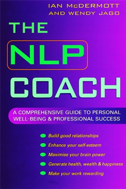 The NLP Coach : A Comprehensive Guide to Personal Well-Being and Professional Success, Paperback / softback Book