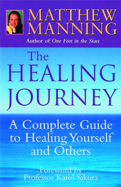 The Healing Journey : A step-by-step guide to healing yourself and others, Paperback / softback Book