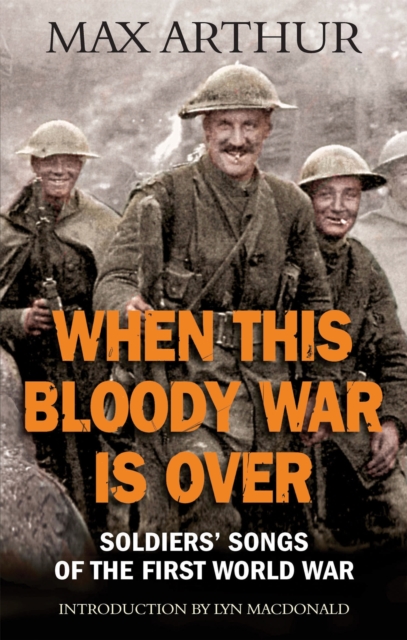 When This Bloody War Is Over : Soldiers' Songs of the First World War, Paperback / softback Book