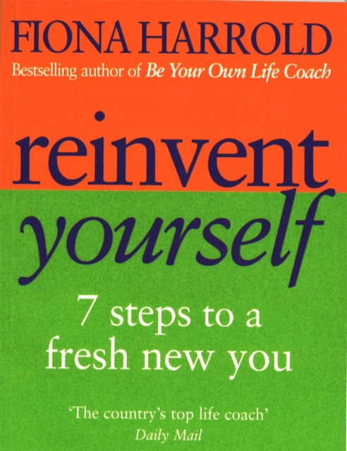 Reinvent Yourself : 7 steps to a new you, Paperback / softback Book