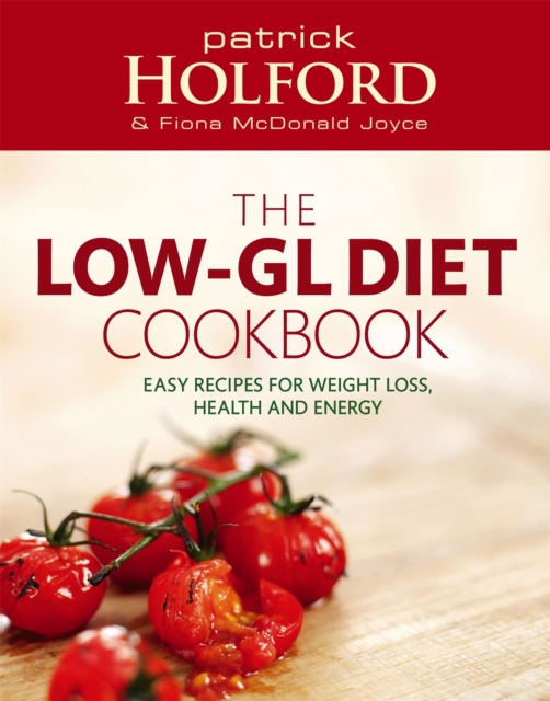 The Low-GL Diet Cookbook : Easy recipes for weight loss, health and energy, Paperback / softback Book