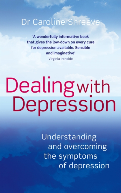 Dealing With Depression : Understanding and overcoming the symptoms of depression, Paperback / softback Book
