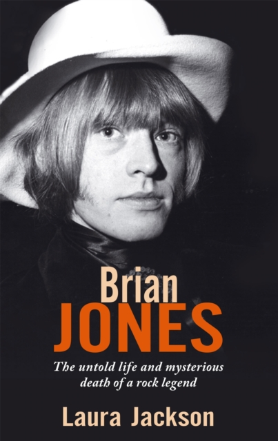 Brian Jones : The untold life and mysterious death of a rock legend, Paperback / softback Book