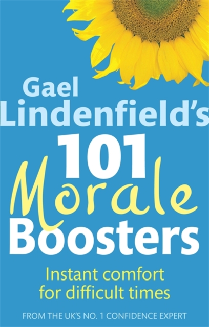 Gael Lindenfield's 101 Morale Boosters : Instant Comfort for Difficult Times, Paperback Book