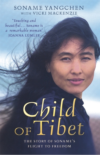 Child Of Tibet : The story of Soname's flight to freedom, Paperback / softback Book