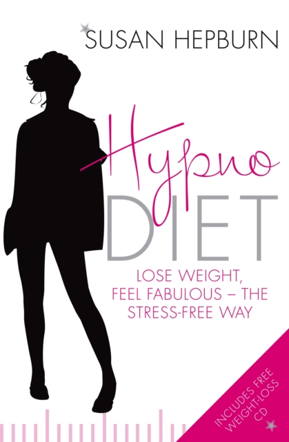 Hypnodiet : Lose weight, feel fabulous - the stress-free way, Paperback / softback Book