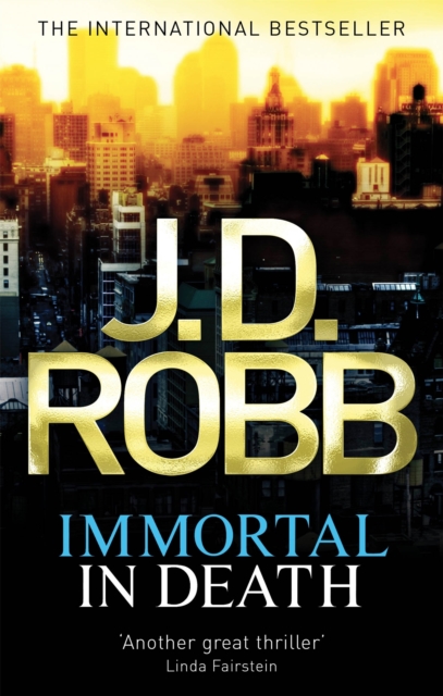 Immortal In Death : Crime and punishment is Lieutenant Eve Dallas's business. Murder her speciality., Paperback / softback Book