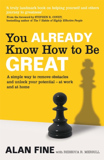 You Already Know How To Be Great : A simple way to remove interference and unlock your potential - at work and at home, Paperback / softback Book