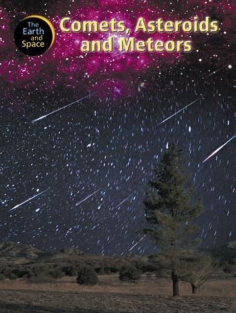 The Earth and Space: Comets, Asteroids and Meteors, Paperback Book