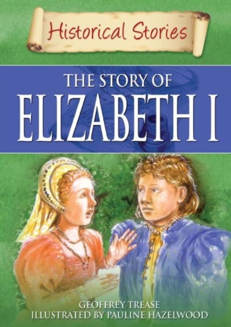 Historical Stories: Elizabeth I, Paperback Book