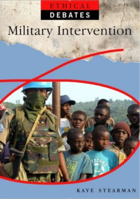 Ethical Debates: Military Intervention, Paperback Book