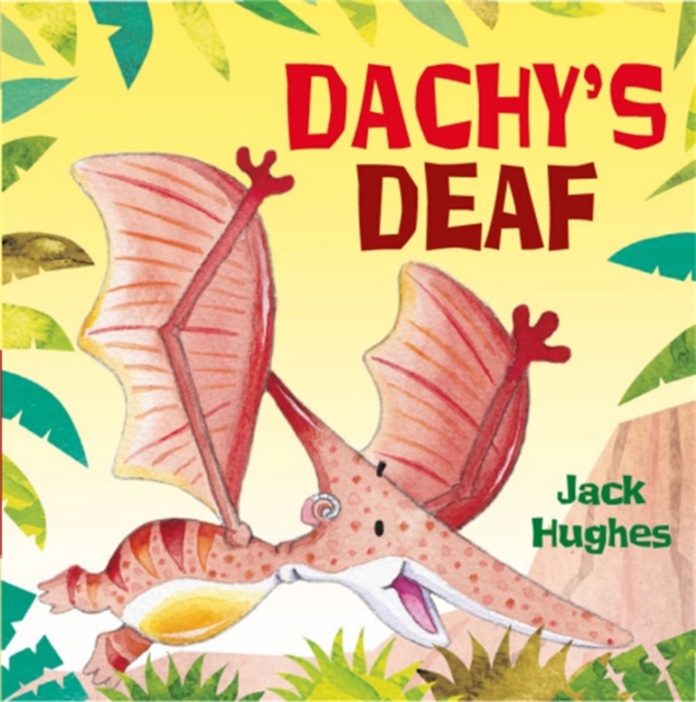 Dinosaur Friends: Dachy's Deaf, Paperback / softback Book