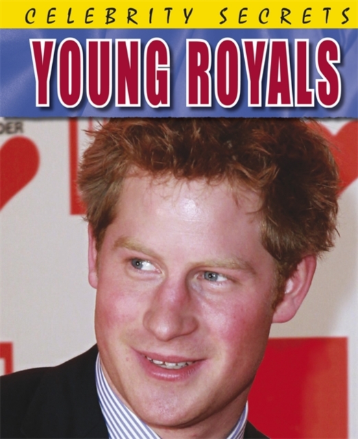 Celebrity Secrets: Young Royals, Paperback Book