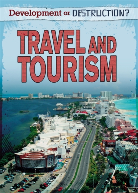 Development or Destruction?: Travel and Tourism, Paperback Book