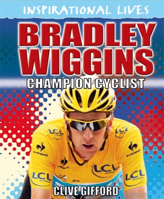 Inspirational Lives: Bradley Wiggins, Paperback Book