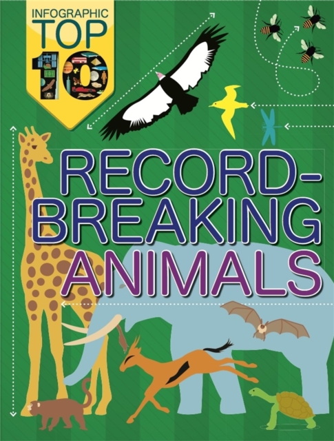 Infographic: Top Ten: Record-Breaking Animals, Paperback / softback Book
