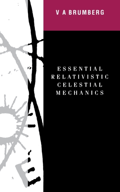 Essential Relativistic Celestial Mechanics, Hardback Book