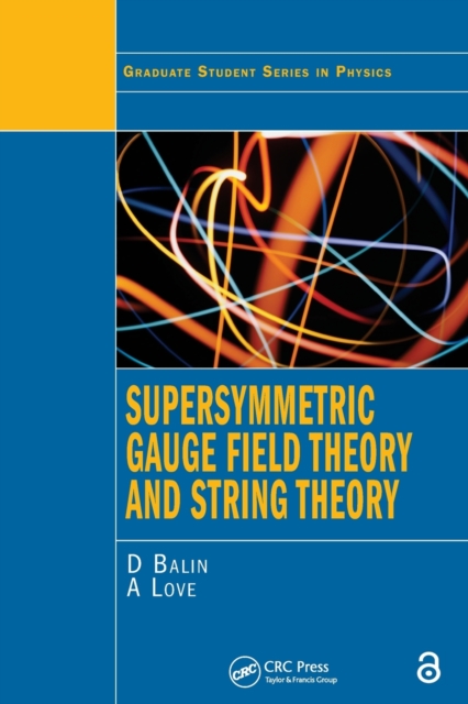 Supersymmetric Gauge Field Theory and String Theory, Paperback / softback Book