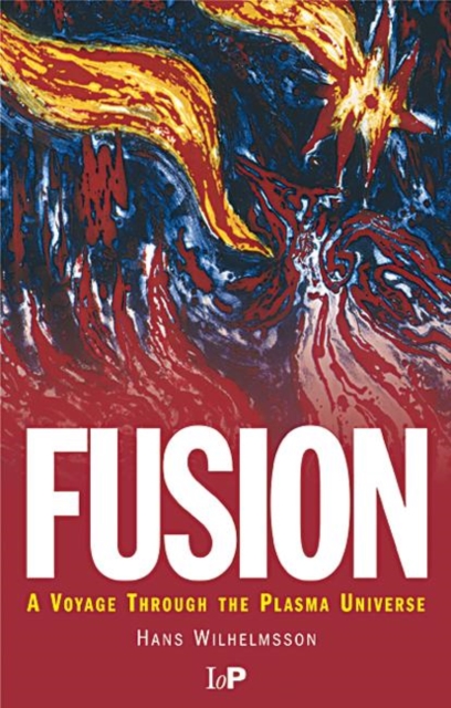 Fusion : A Voyage Through the Plasma Universe, Hardback Book