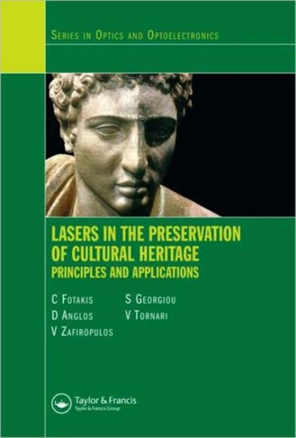 Lasers in the Preservation of Cultural Heritage : Principles and Applications, Hardback Book