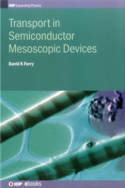 Transport in Semiconductor Mesoscopic Devices, Hardback Book