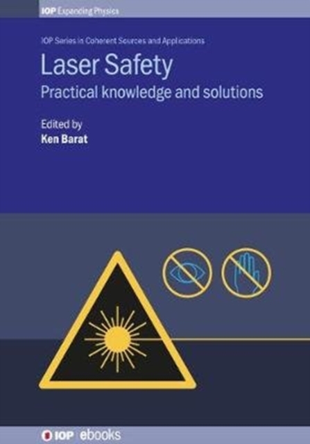 Laser Safety : Practical knowledge and solutions, Hardback Book