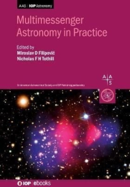 Multimessenger Astronomy in Practice, Hardback Book