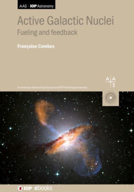 Active Galactic Nuclei : Fueling and feedback, Hardback Book